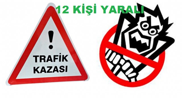 12 KİŞİ YARALANDI ERGENE KAZA