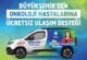 BÜYÜKŞEHİR’DEN ONKOLOJİ HASTALARINA ÜCRETSİZ ULAŞIM DESTEĞİ